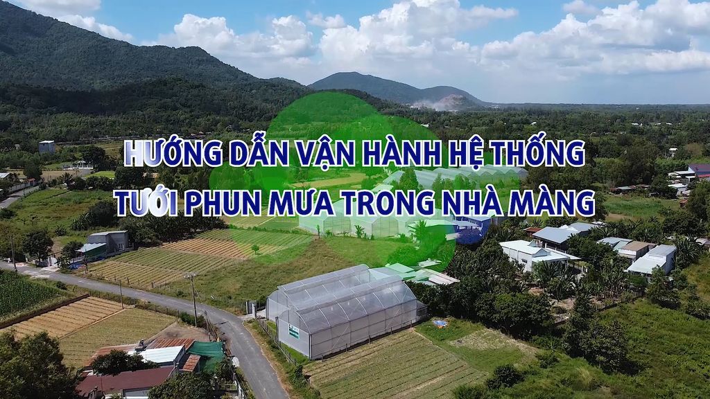 Hướng dẫn vận hành hệ thống tưới phun mưa trong nhà màng